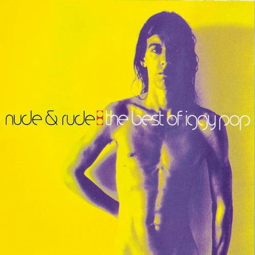 Nude & Rude : The Best Of Iggy Pop