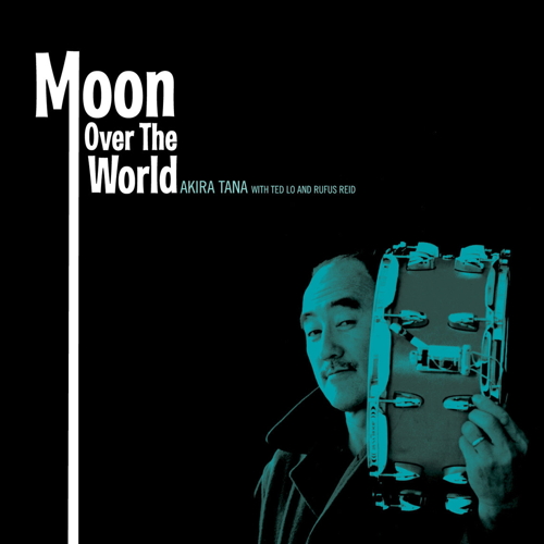 Pochette de l'album Moon Over The World de Akira Tana (2004)