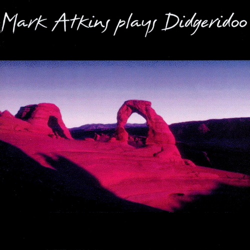 Mark Atkins ‎Plays Didgeridoo