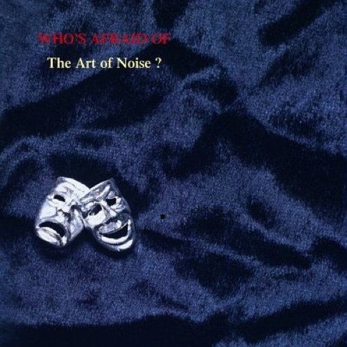 Who's Afraid Of The Art Of Noise?