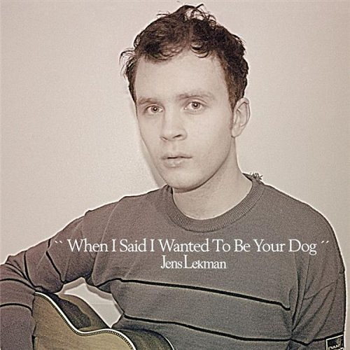 Pochette de When I Said I Wanted To Be Your Dog