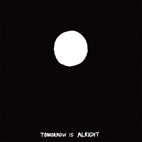 Pochette de Tomorrow Is Alright