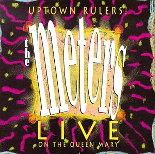 Uptown Rulers: The Meters Live On The Queen Mary