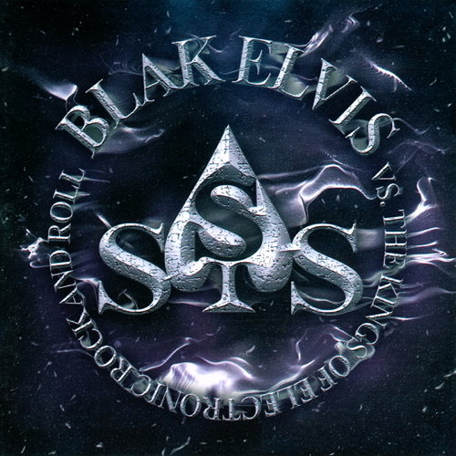 Blak Elvis Vs. The Kings Of Electronic Rock And Roll