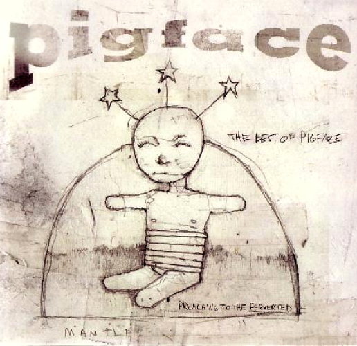 The Best Of Pigface: Preaching To The Perverted