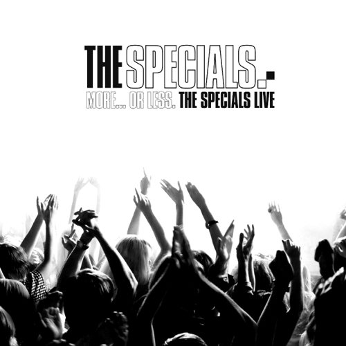 More... Or Less. - The Specials Live