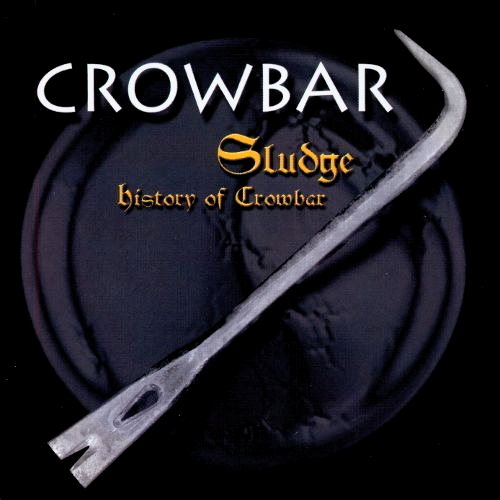 Pochette de Sludge - History Of Crowbar