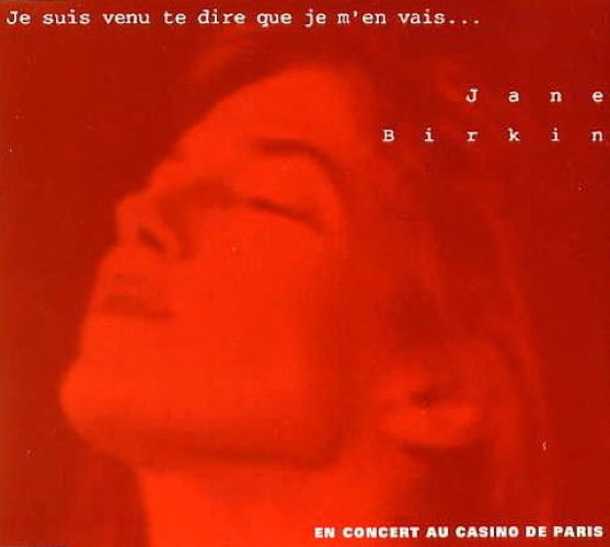 Je Suis Venu Te Dire Que Je M'En Vais... Concert Intégral Au Casino De Paris