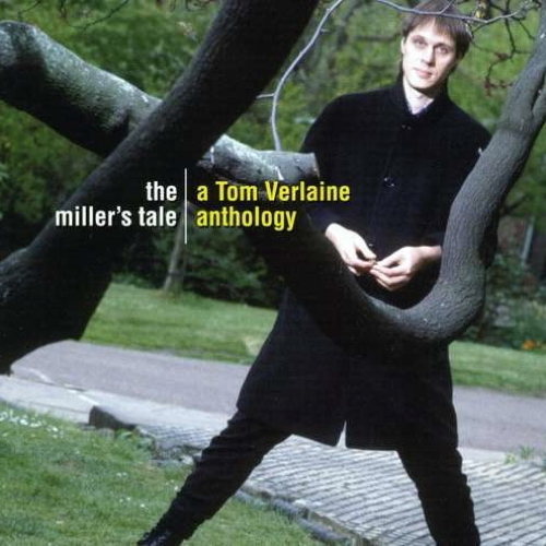 The Miller's Tale - A Tom Verlaine Anthology
