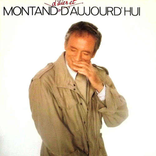 Montand D'Hier Et D'Aujourd'Hui