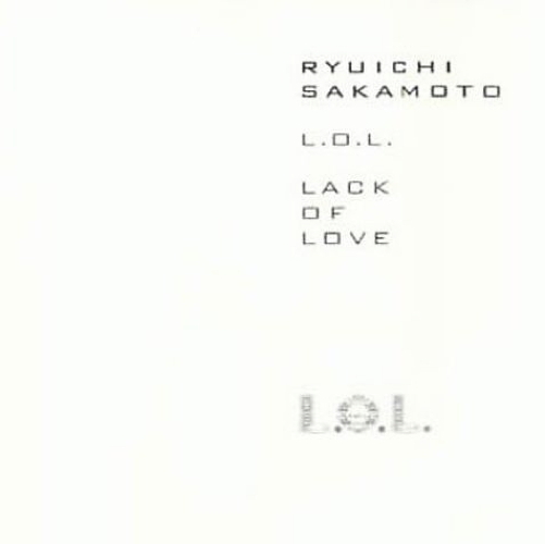 L.O.L. (Lack Of Love)