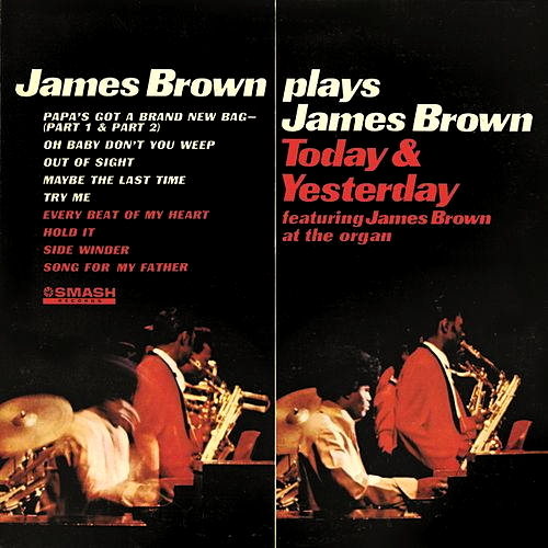 Today & Yesterday - James Brown At The Organ
