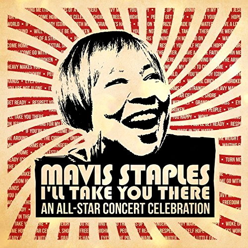 Mavis Staples: I'll Take You There: An All-Star Concert Celebration
