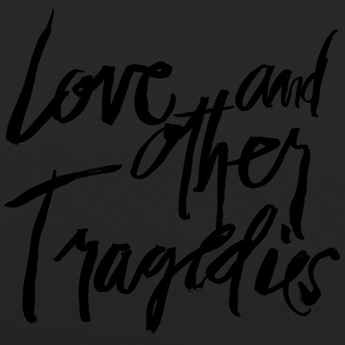 Love And Other Tragedies