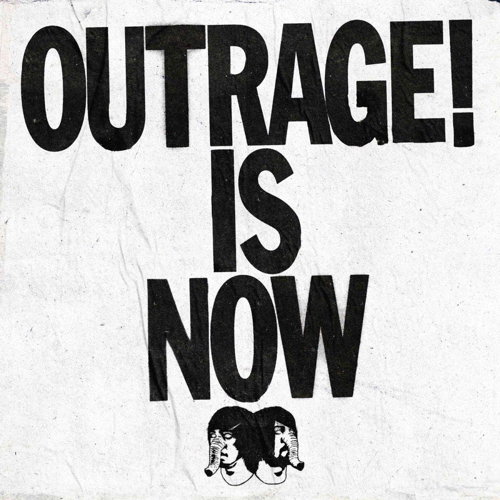 Pochette de Outrage! Is Now