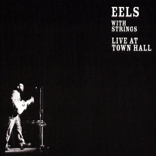 Eels With Strings : Live At Town Hall (New York)