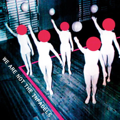 We Are Not The Infadels