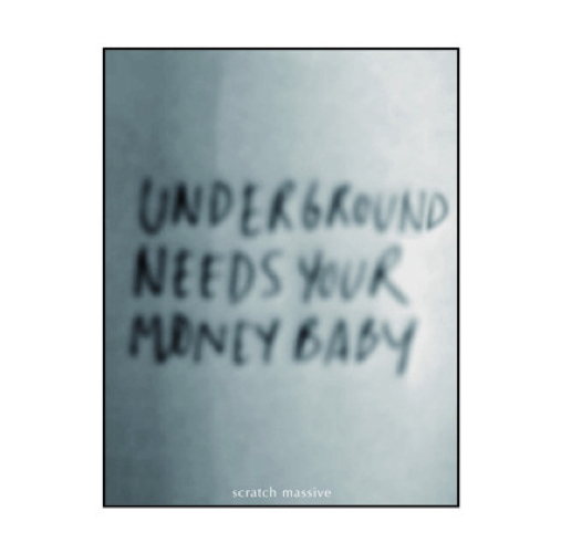 Pochette de Underground Needs Your Money Baby