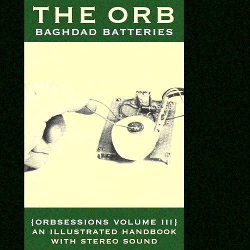 Baghdad Batteries:Orbsessions Vol 3