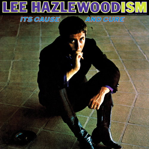Lee Hazlewoodism: Its Cause And Cure