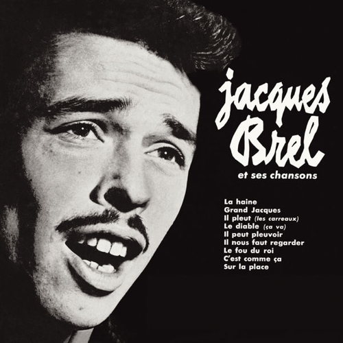 Jacques Brel Et Ses Chansons