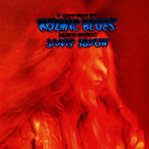 I Got Dem Ol' Kozmic Blues Again Mama!