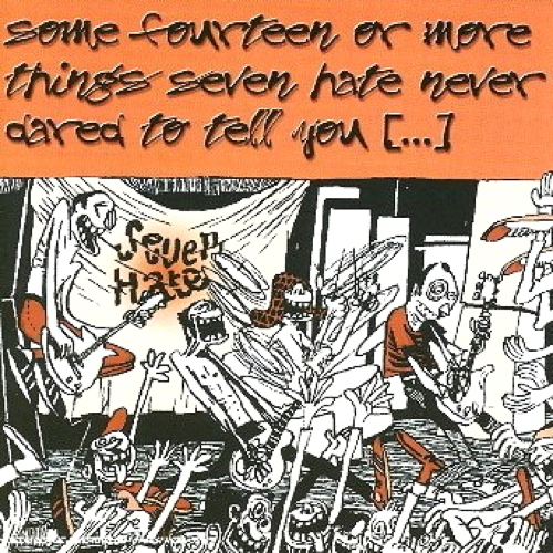 Seven Hate Some Fourteen Or More Things Seven Hate Never Dared To Tell You
