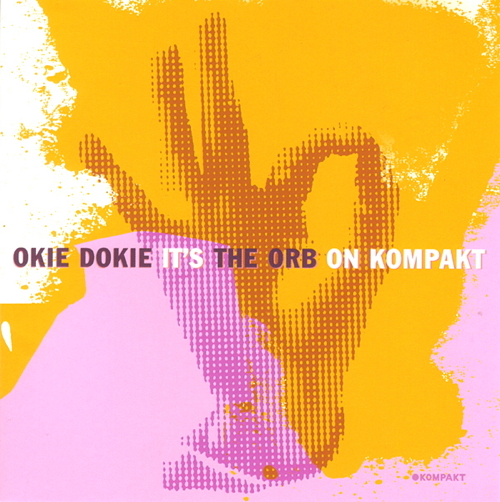 Okie Dokie It's The Orb On Kompakt
