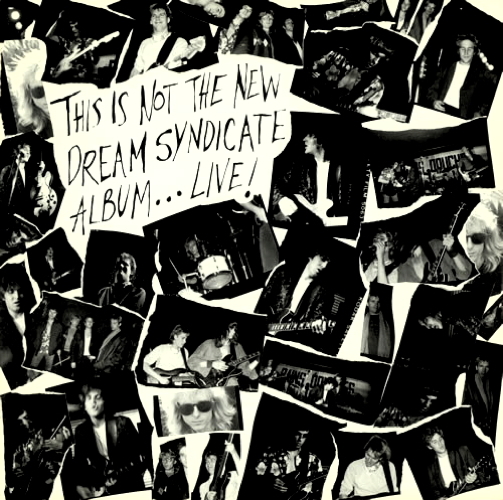 This Is Not The New Dream Syndicate Album......Live!